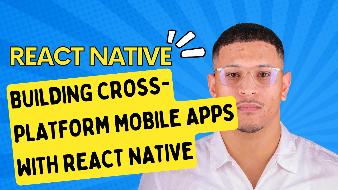 Building Cross-Platform Mobile Apps with React Native